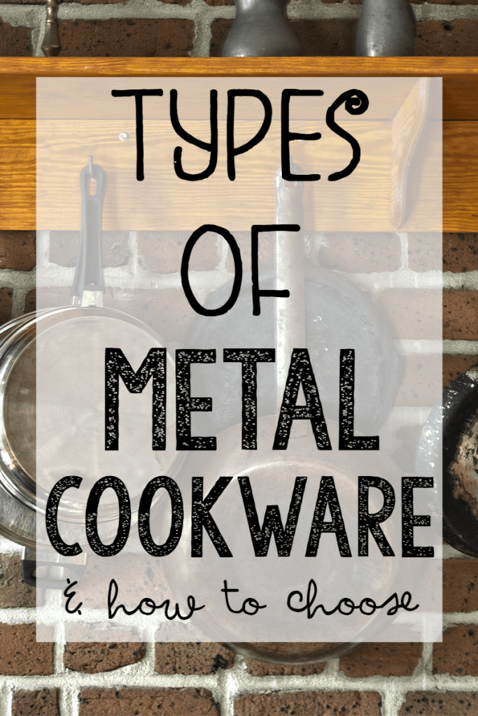 Types of Metal Cookware & How to Choose