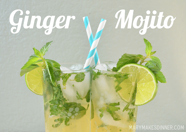 Ginger Mojito from Mary Makes Dinner
