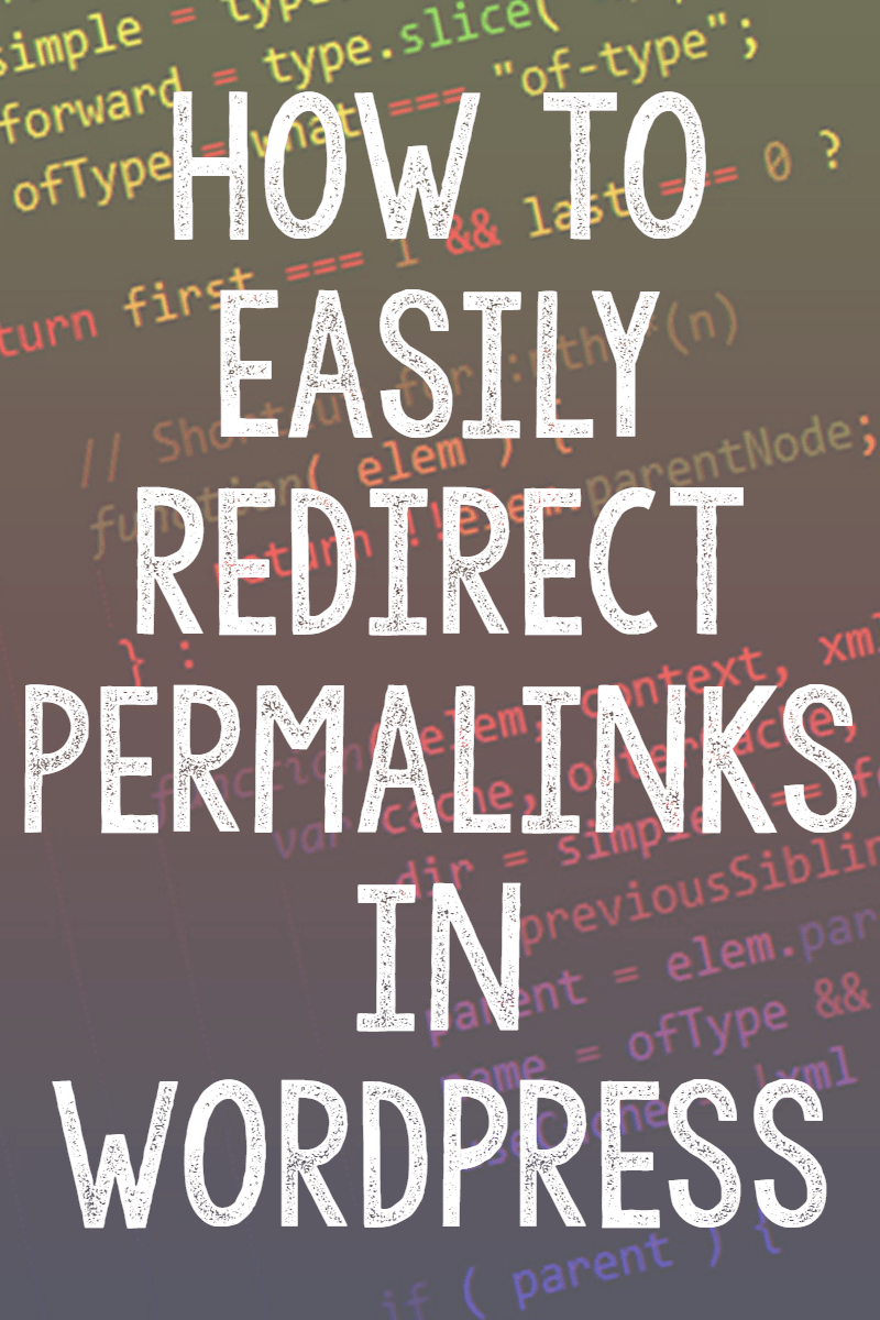 How to Easily Redirect Permalinks in WordPress --- The best way to make your posts evergreen is to redirect permalinks. Here is an EASY guide on how and why to do that.