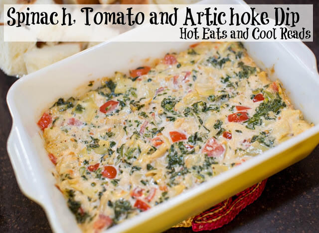 Spinach, Tomato, and Artichoke Dip from Hot Eats and Cool Reads