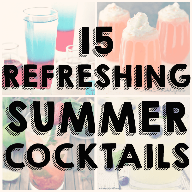 Who doesn't love a refreshing cocktail in the summer heat? Try out some of these 15 refreshing summer cocktails!